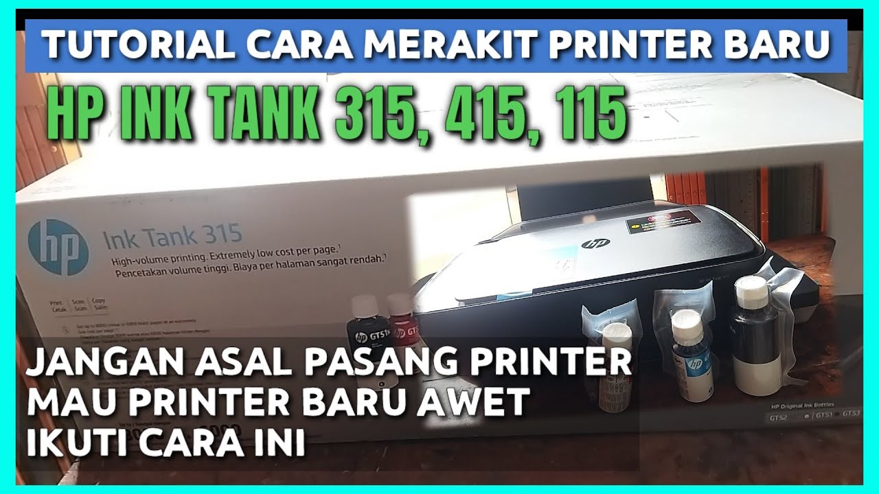Cara Memasang Printer HP Ink Tank 315 dari Baru sampai Siap Pakai