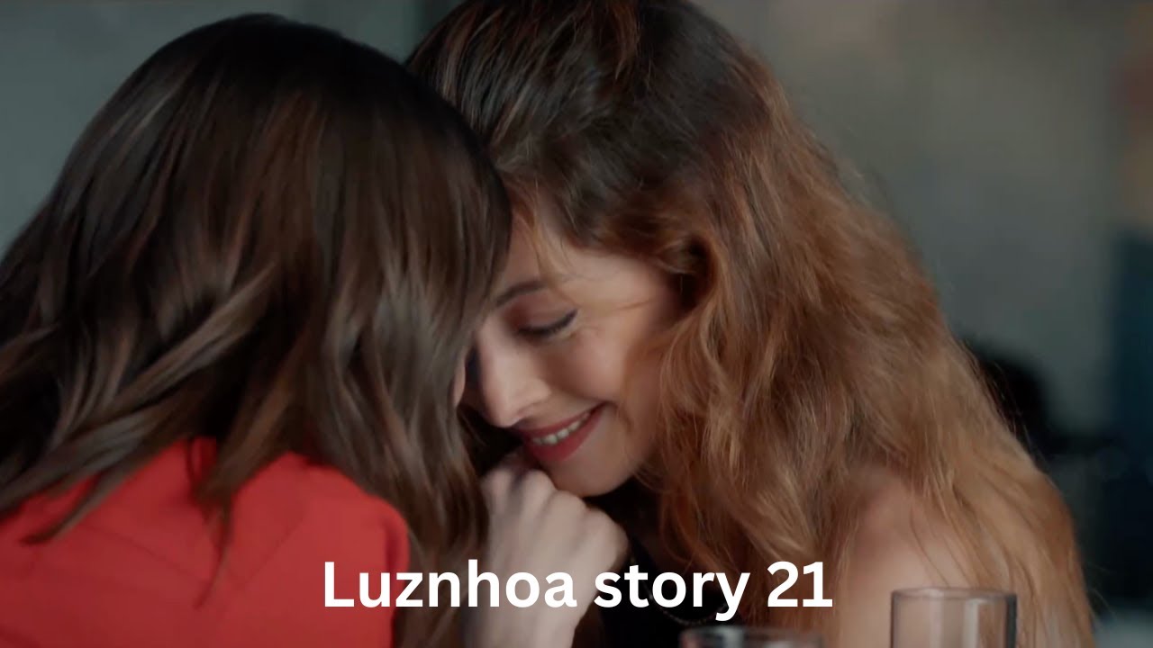 Luznhoa story 21 (English subs)