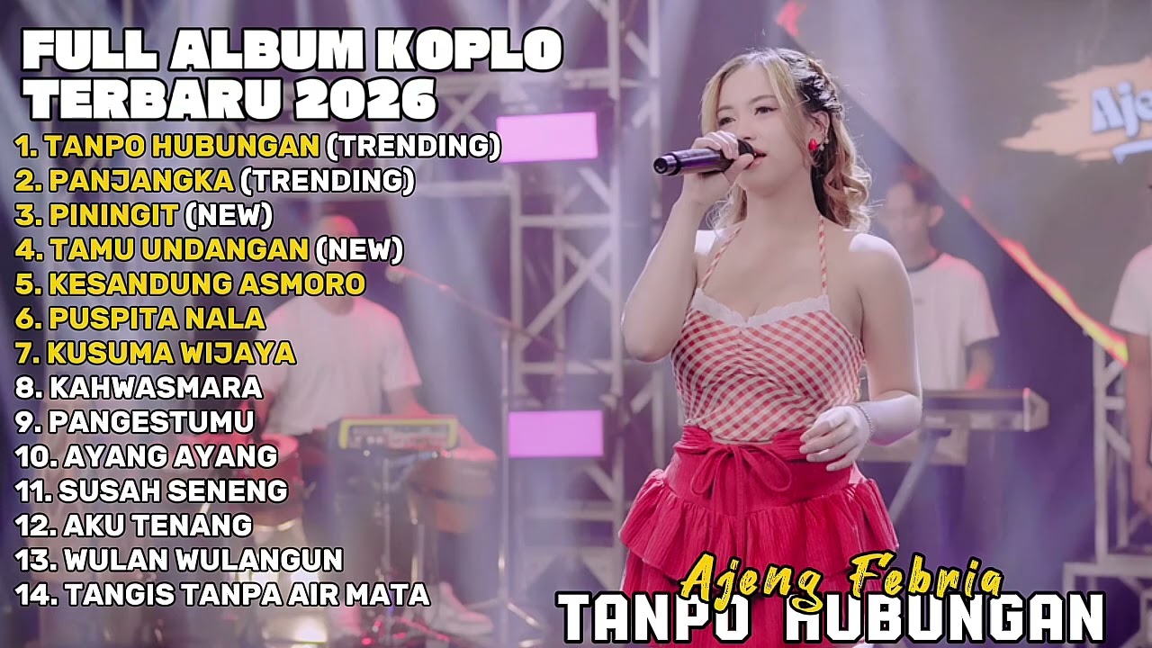 TANPO HUBUNGAN - AJENG FEBRIA FULL ALBUM TERBARU DANGDUT KOPLO TERBARU 2026