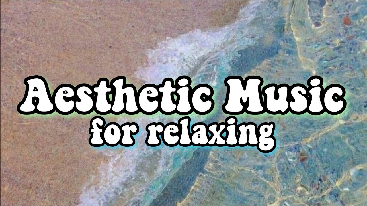 Aesthetic Music for relaxing // Top Music