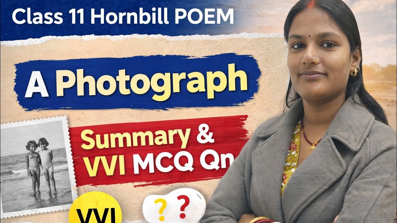 Class 11 Hornbill Poem “A Photograph” | Summary + VVI MCQ Questions | English Exam 2026