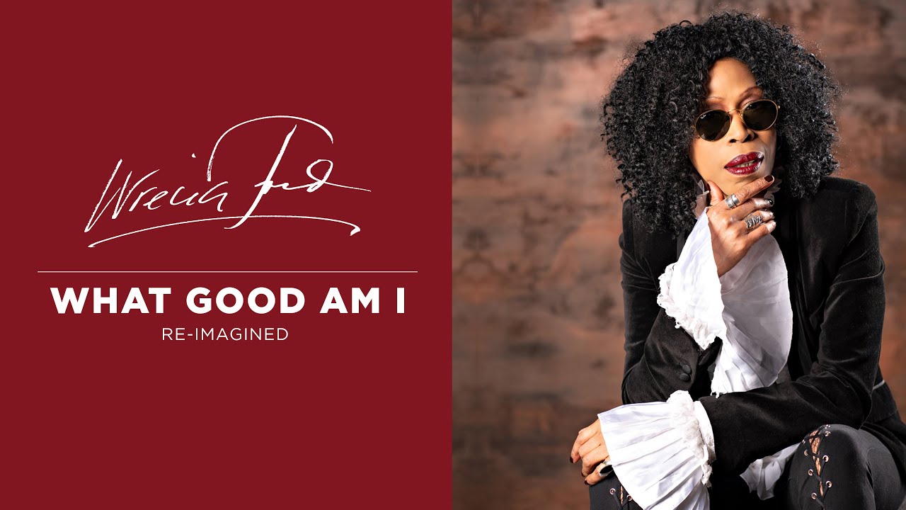 WRECIA FORD    'What Good Am I' - (extended version)