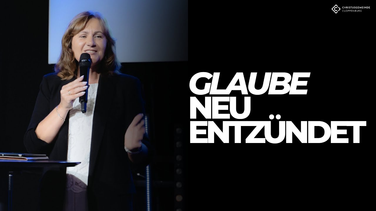 Glaube neu entzündet | Ps Ludmilla Polinski | Christusgemeinde Cloppenburg