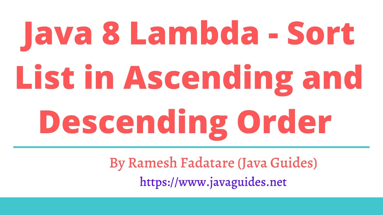 Java 8 Lambda - Sort List (ArrayList) in Ascending and Descending Order | Comparator Examples