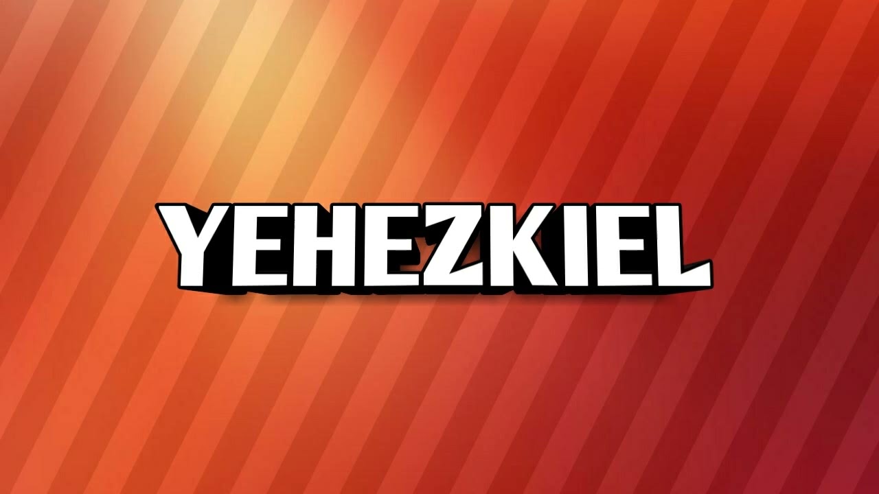 YEHEZKIEL
