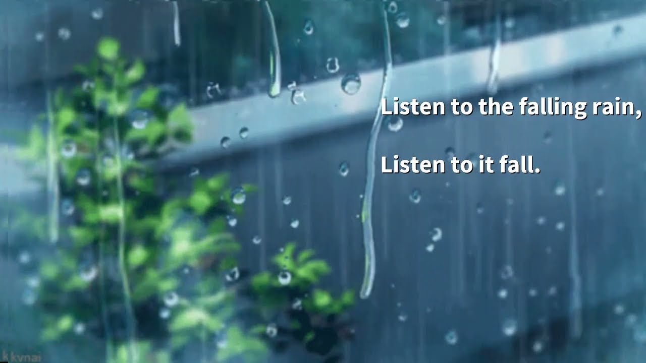 Listen to the pouring rain