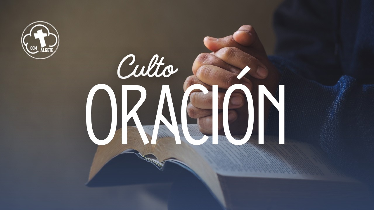 CULTO DE ORACIÓN | Comunidad Cristiana Maranata