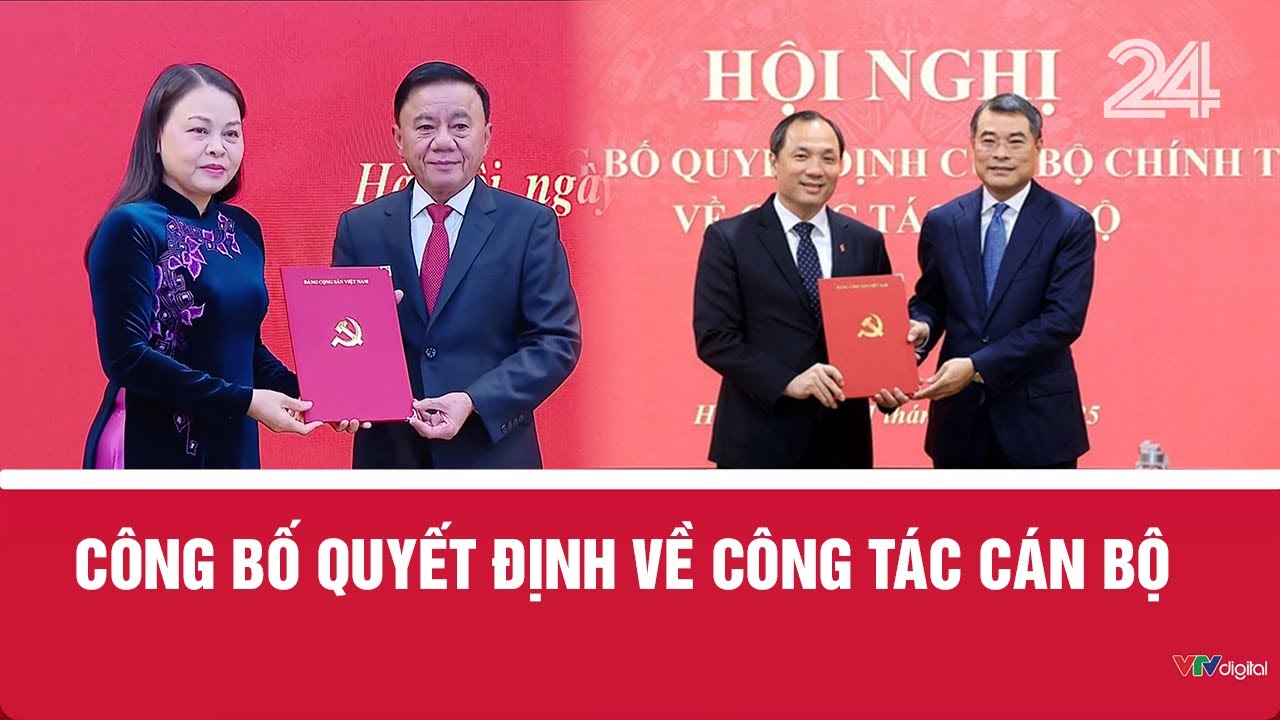 Công bố Quyết định về công tác cán bộ | VTV24