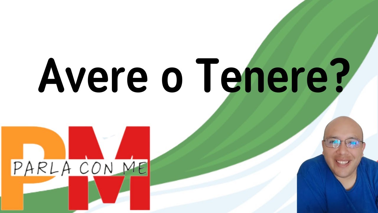 avere o tenere (italiano para hispano hablantes)