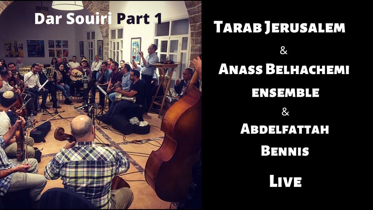 Dar Souiri PT1: Tarab Jerusalem & Anass Belhachemi Ensemble - Al Tawachi al sab3a Hgaz al Mcharqi