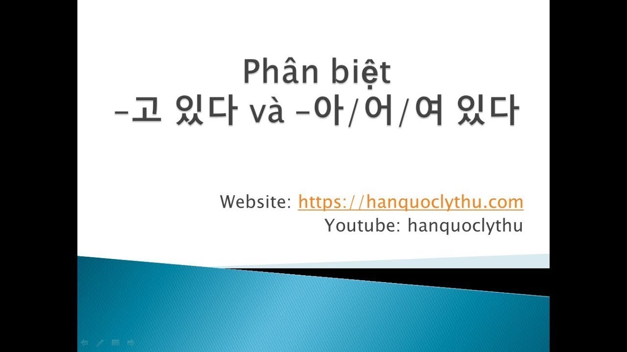 Phân biệt -고 있다 và -아/어/여 있다 ✅