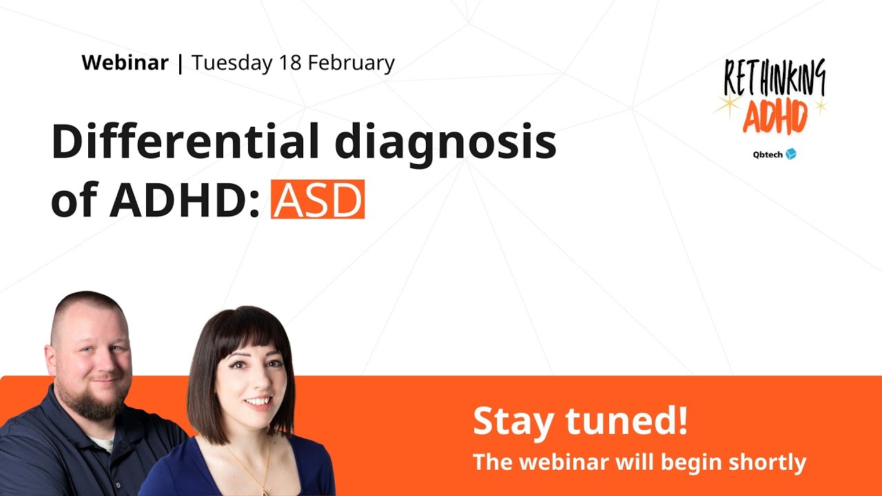 Differential diagnosis of ADHD: ASD