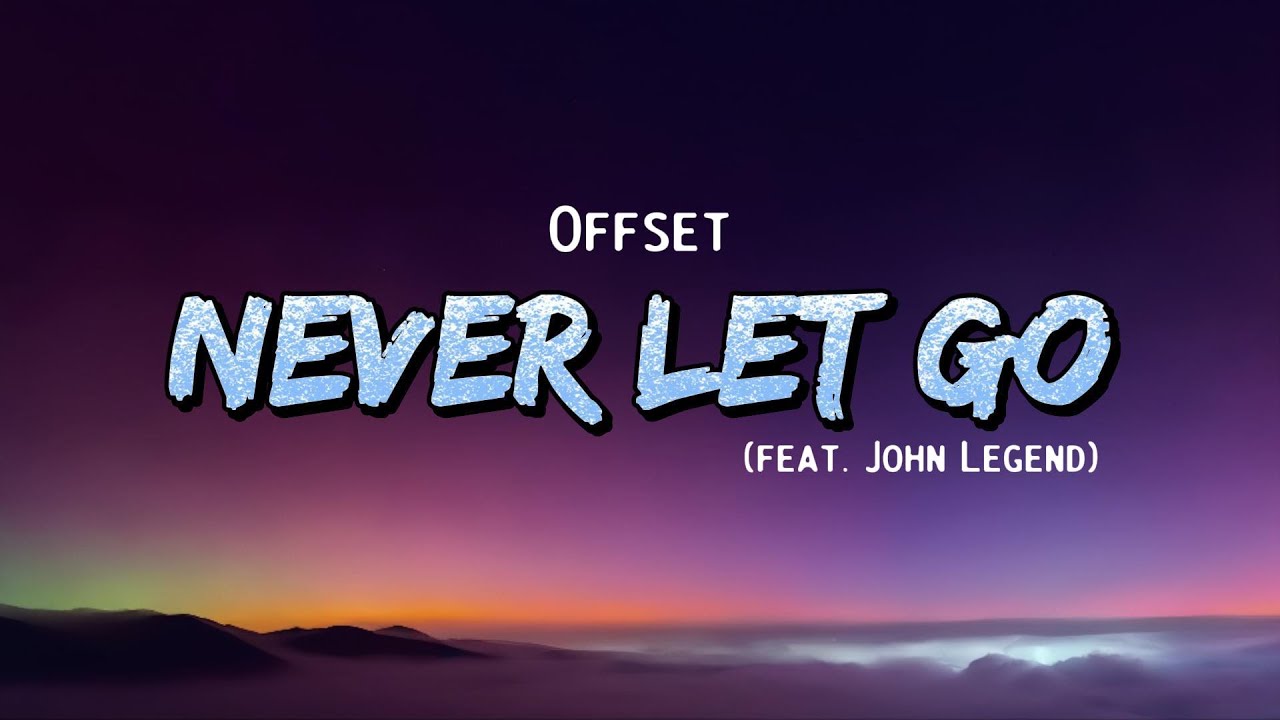 Offset - Never Let Go (Lyrics) feat. John Legend