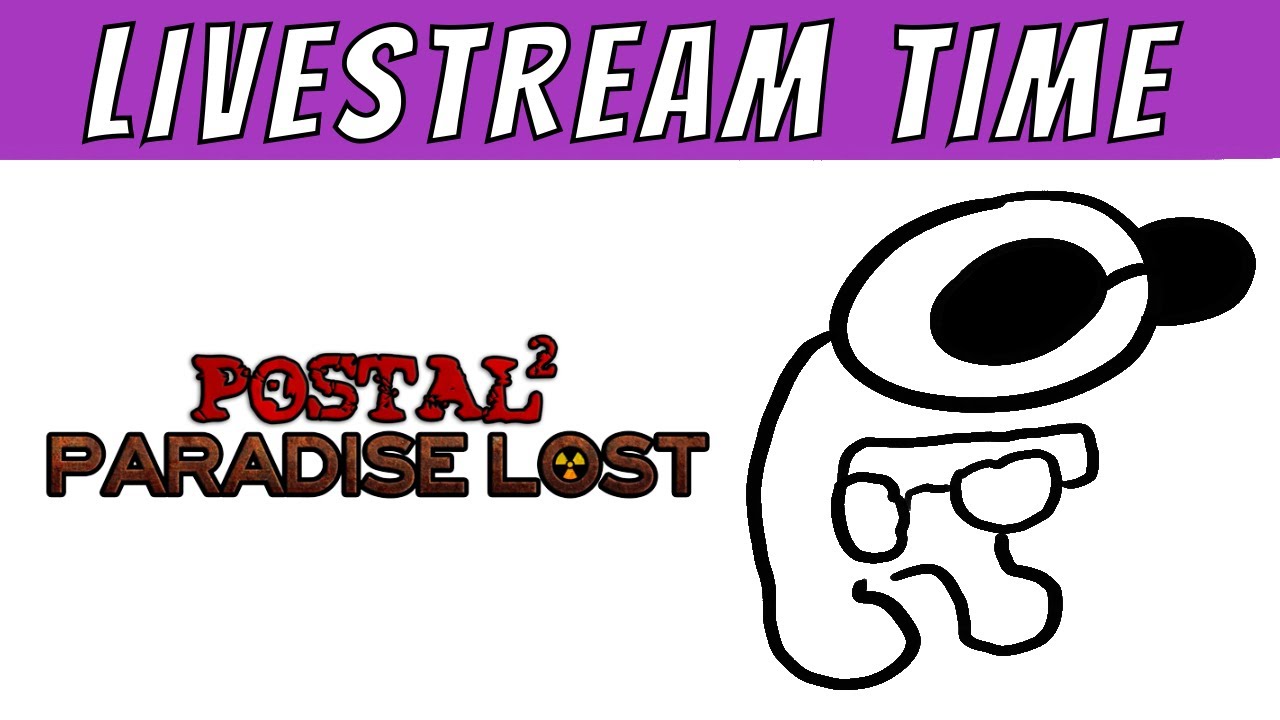 [LIVE] POSTAL 2 TIME