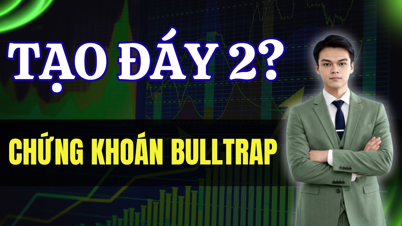 Chứng Khoán Hôm Nay: Chứng Khoán Bulltrap? Top Cổ Phiếu Chuẩn Bị Bùng Nổ Đi Ngược Thị Trường