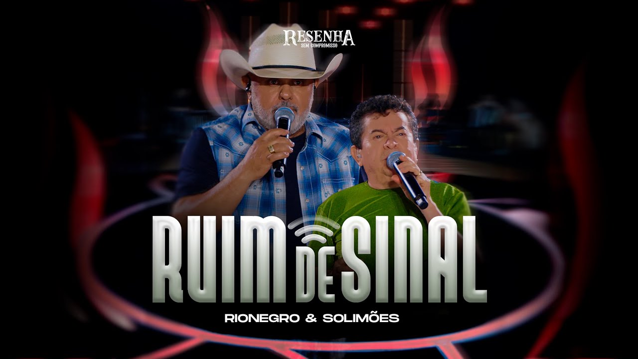 Rionegro & Solim&otilde;es - Ruim de Sinal | Resenha Sem Compromisso