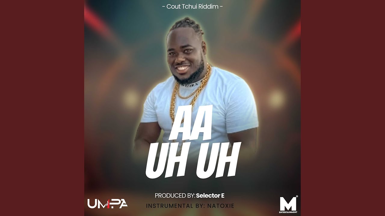 Aa Uh Uh (Cout Tchui Riddim)