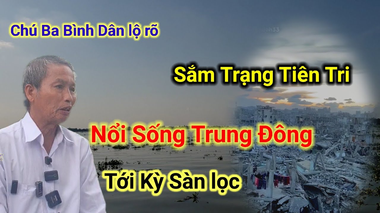 Sấm Trạng Tiên Tri🛑Nổi Sống Trung Đông Kỳ Sàn Lọc Tu Gấp.