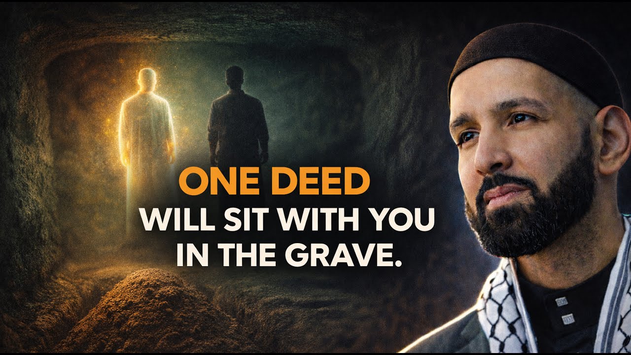 Your Deeds Are Your Only Companions | Dr. Omar Suleiman