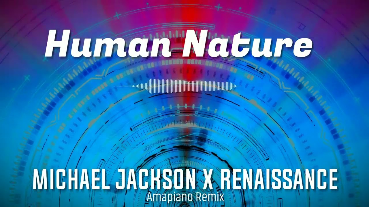 Michael Jackson - Human Nature (Amapiano Remix)