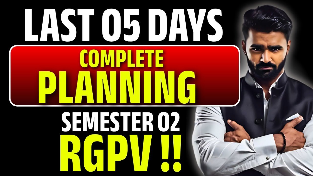 LAST 05 DAYS COMPLETE PLANNING | Sem 02 | RGPV | Pradeep Giri Sir