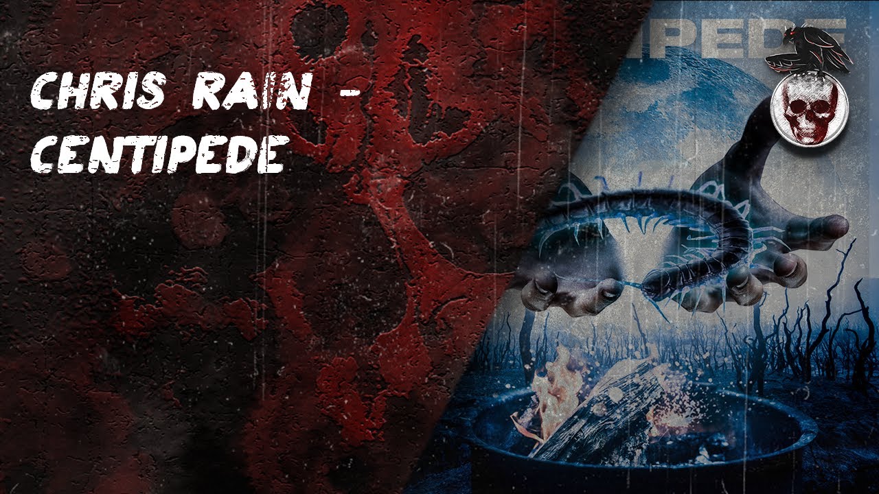 💀CHRIS RAIN💀 - CENTIPEDE