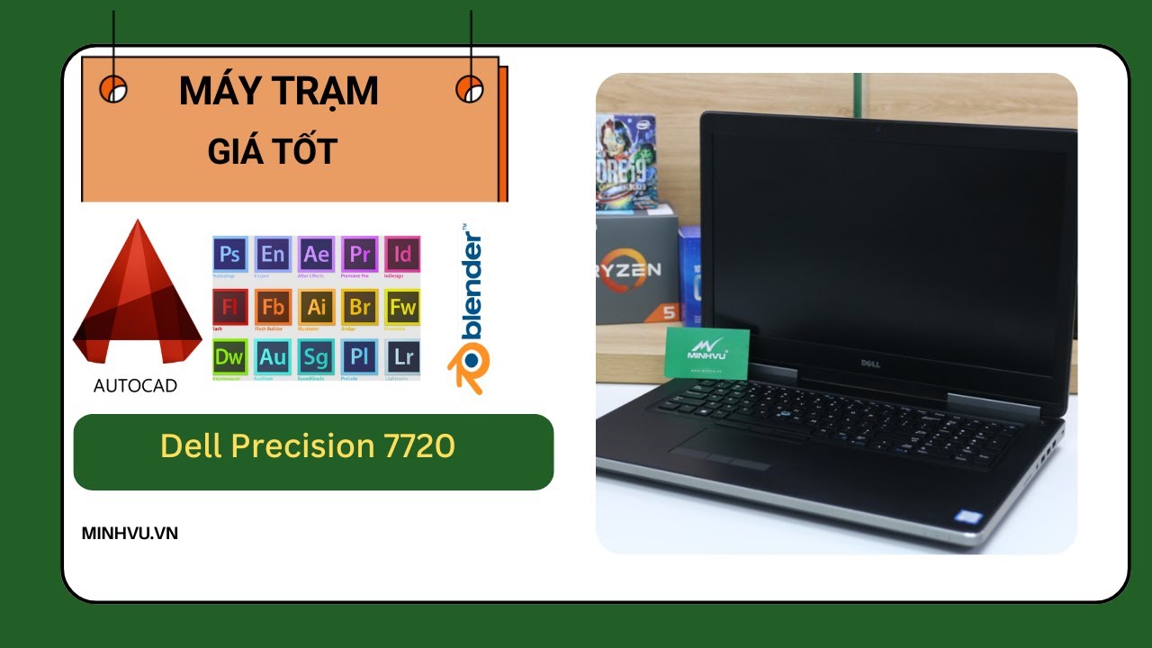 Máy Trạm Dell Precision 7720 dành cho người làm đồ họa chuyên nghiệp - Minhvu.vn