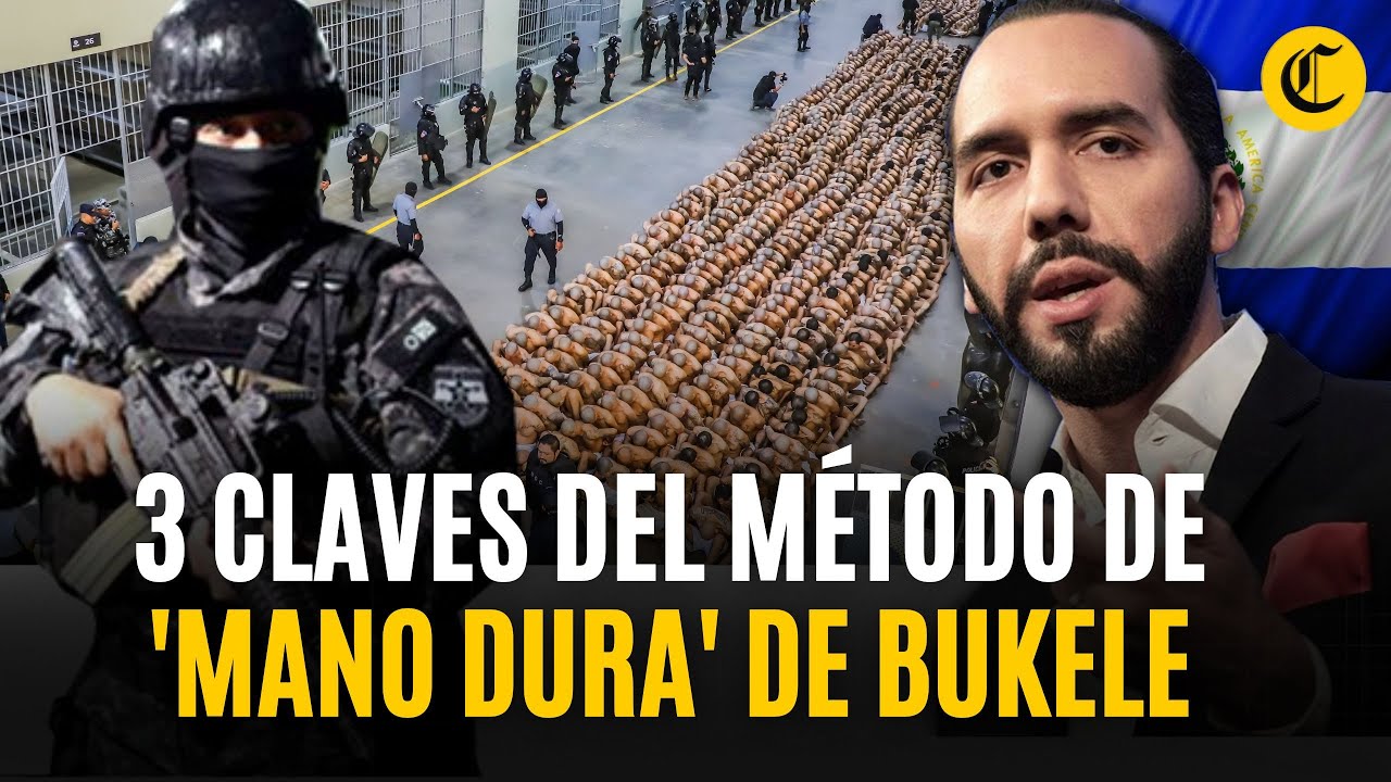 EL SALVADOR: claves del polémico método de MANO DURA de BUKELE y por qué organizaciones lo critican