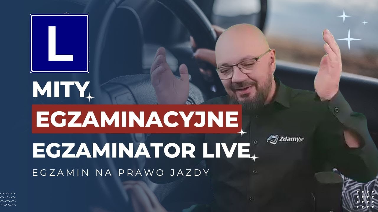 Egzamin na prawo jazdy. Egzaminator obala mity egzaminacyjne