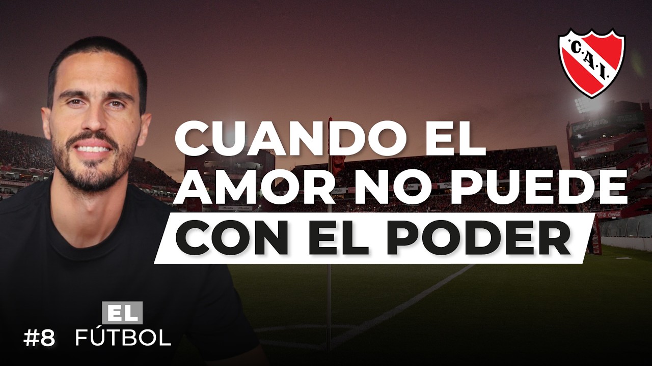 #8 - Cuando el amor no puede con el poder, Juan Marconi | El F&uacute;tbol Podcast