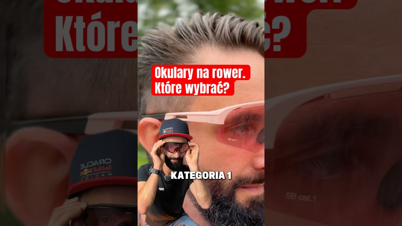 Okulary na rower. Kt&oacute;re wybrać?