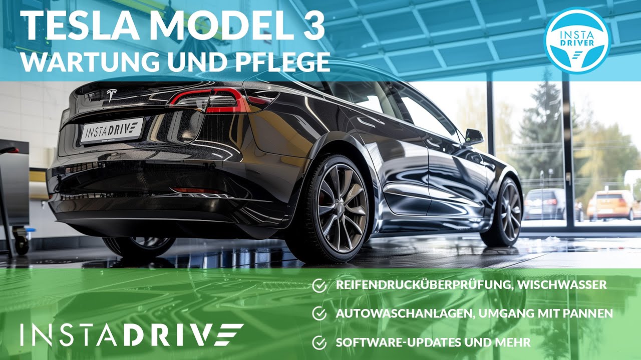 Tesla Model 3 Wartung und Pflege - Tesla Kurzeinleitung INSTADRIVE