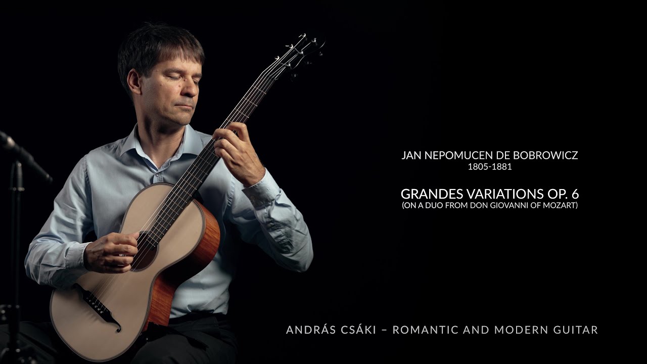 J. N. Bobrowicz: Grandes Variationes op. 6 on Romantic vs Modern Instrument - András Csáki