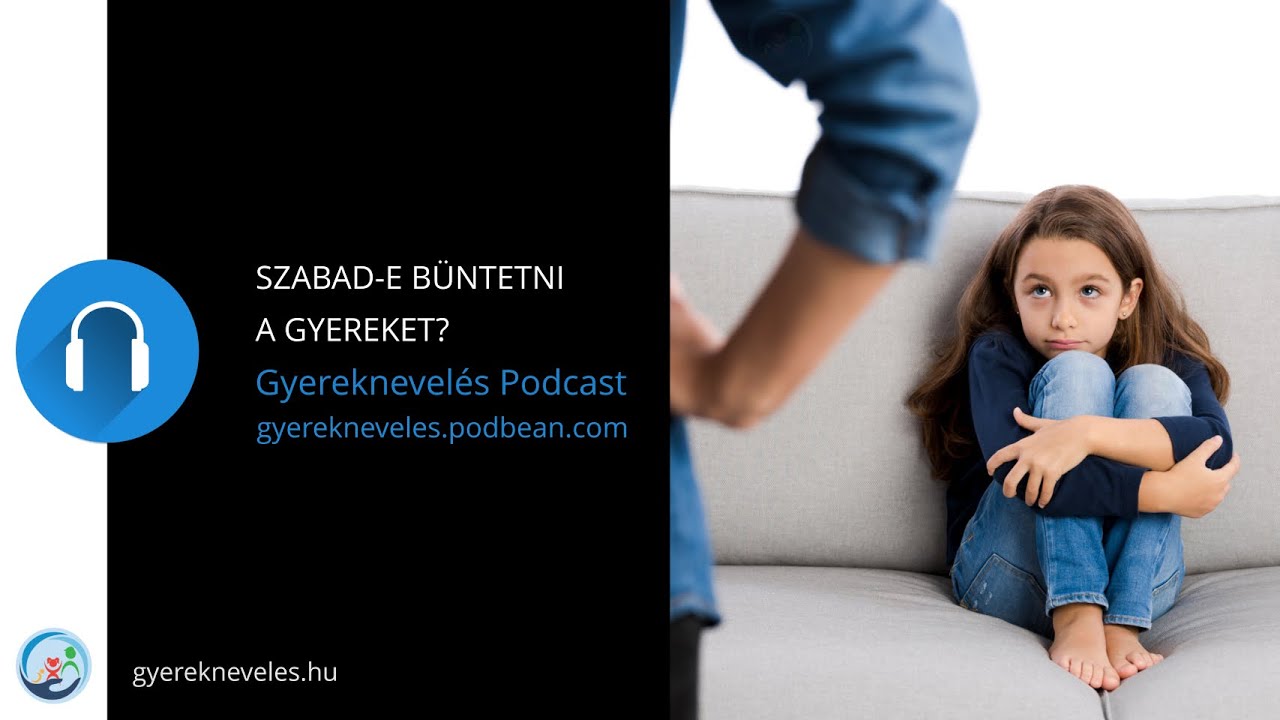 Szabad-e büntetni a gyereket - Podcast - Gyereknevelés