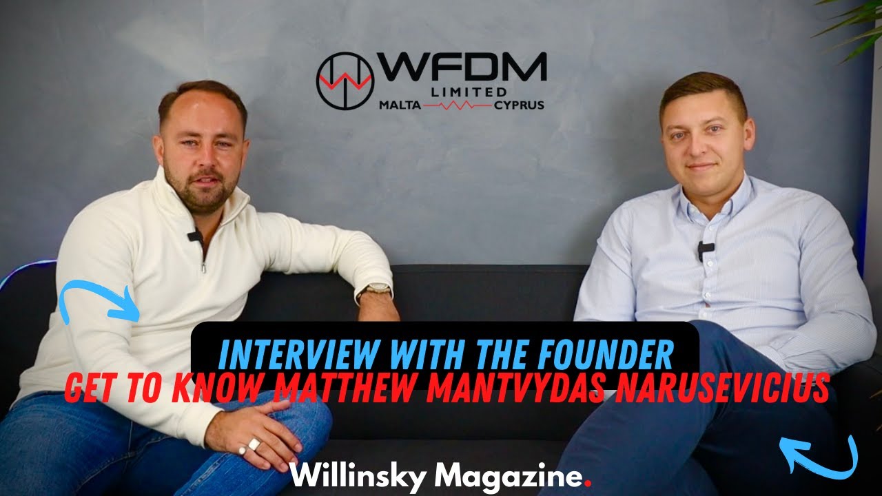 Interview with The Founder of WFDM Ltd - Matthew Mantvydas Narusevicius