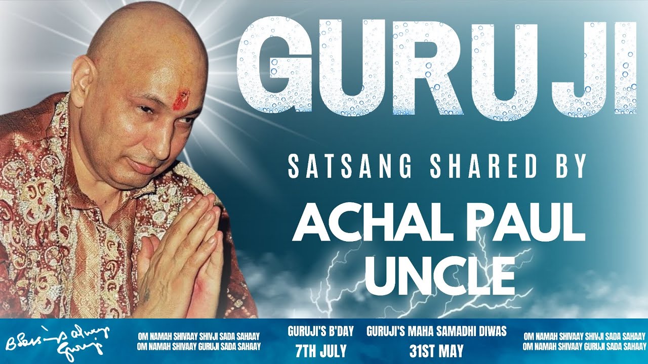 Guruji Satsang | Shared By Achal Paul Uncle | Guruji Time Sangat | Satsang - 180