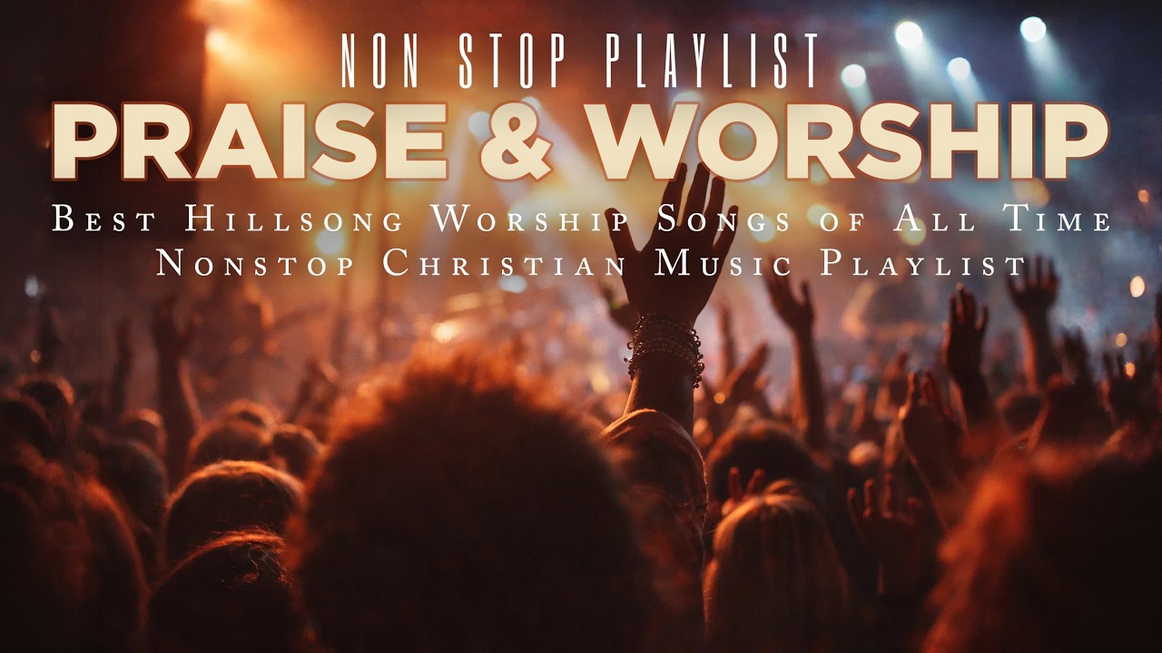 Hillsong Worship Best Praise Songs Collection 2026, Special Worship Songs Playlist,Christian Worship