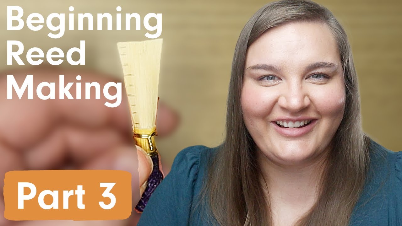 Beginner's Guide to Bassoon Reed Making, Part 3: Finishing The Reed
