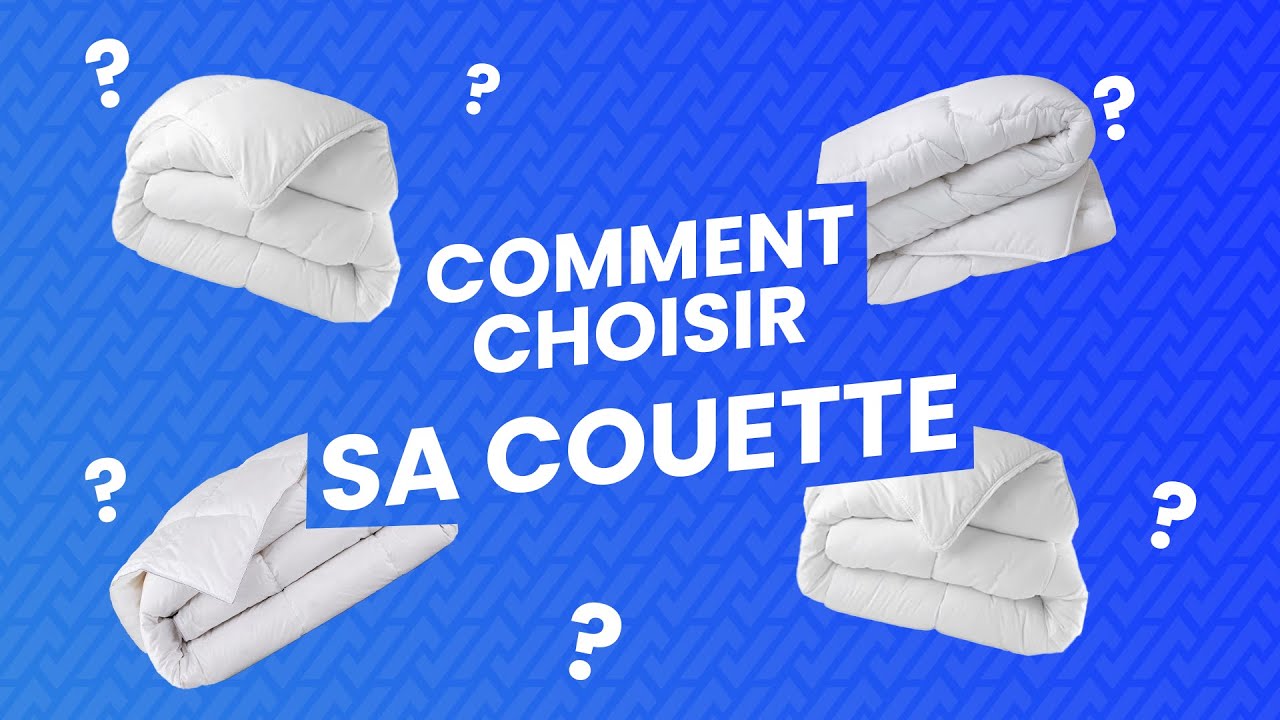 Comment Choisir Sa Couette en 5 Étapes ?