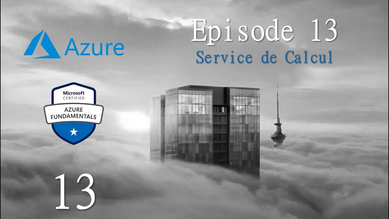 Formation AZ 900 | Episode 13 | Service de calcul | Machines virtuelles, App service, Containers