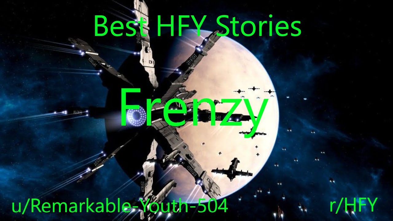 Best HFY Reddit Stories: Frenzy