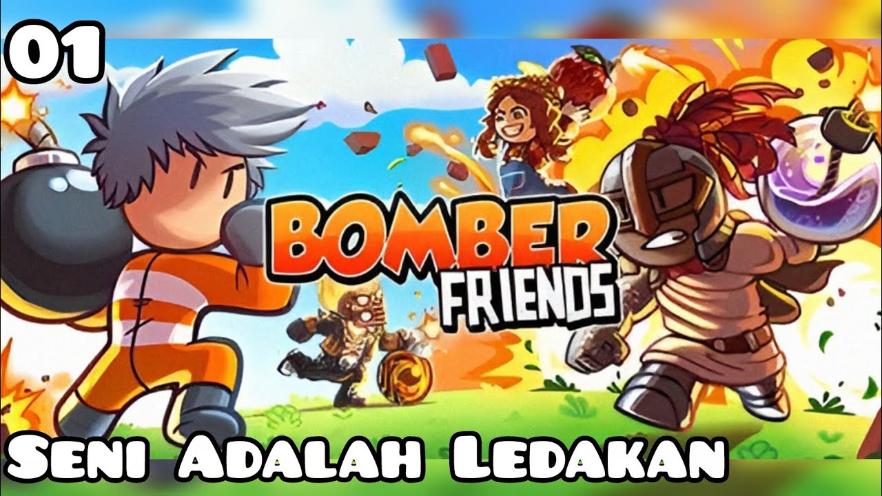 Perjalanan Pahlawan Pengebom Membasmi Musuh! - BOMBER FRIENDS - Part 01
