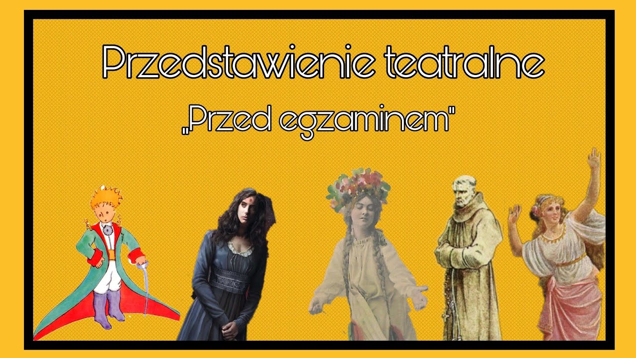 Przedstawienie teatralne,,Przed egzaminem 
