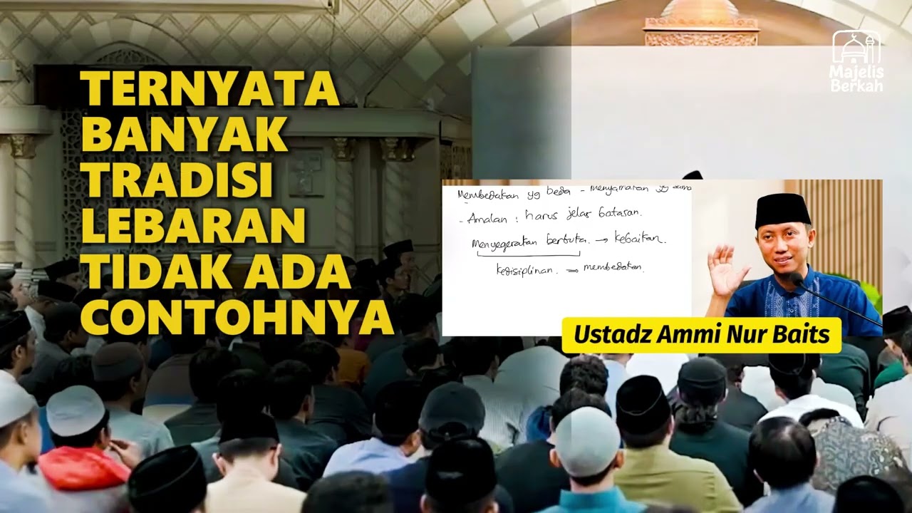 Ternyata Banyak Tradisi Lebaran Tidak Ada Contoh dari Sunnah Nabi | Ustadz Ammi Nur Baits