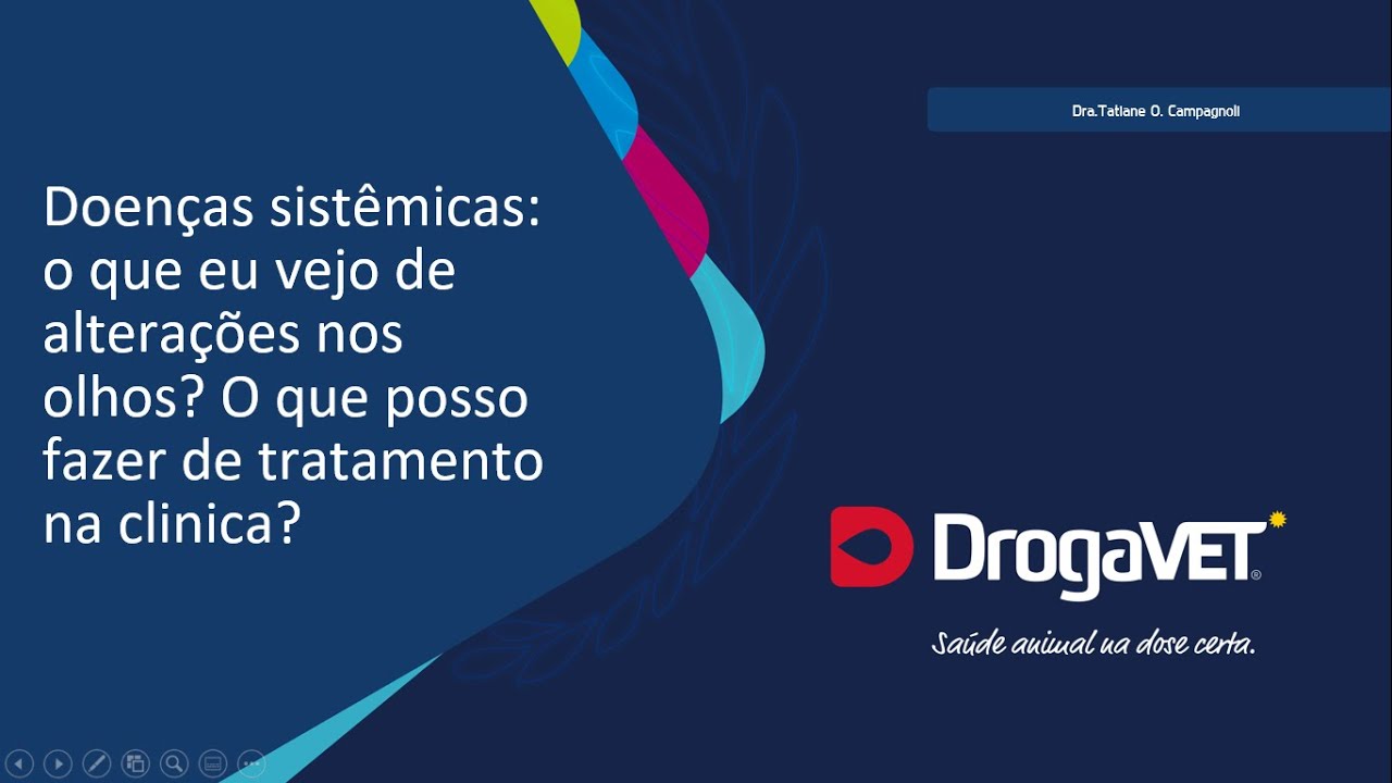 WEBINAR DrogaVET São Paulo - Doenças sistêmicas: o que eu vejo de alterações nos olhos?