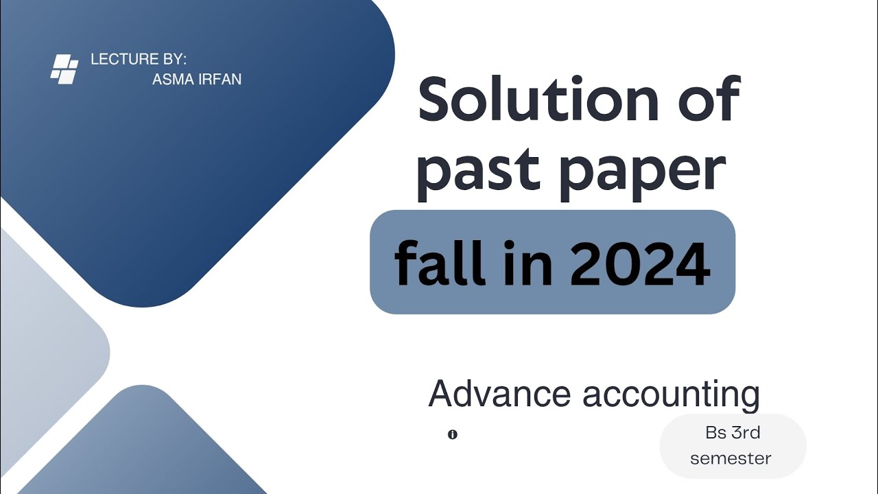 Past paper 2024|| Advance accounting||bs 3rd semester 