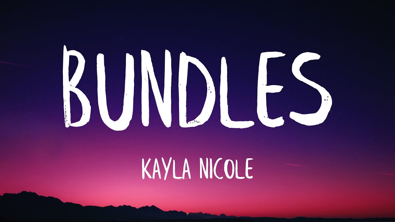 Kayla Nicole - BUNDLES (Lyrics) (Best Version) | go bad bitch go bad bitch go