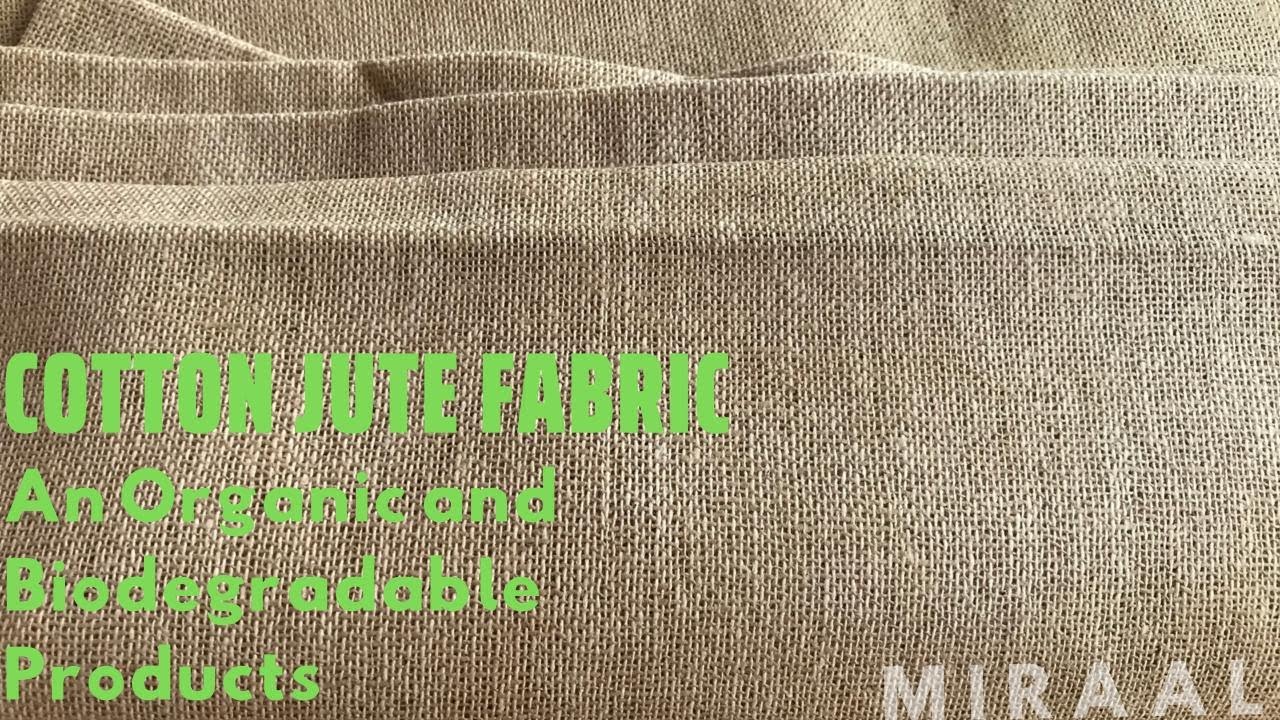 Cotton Jute an Organic and Bio-Degradable Fabric |Miraal Textile a largest Fabric Expoter of India