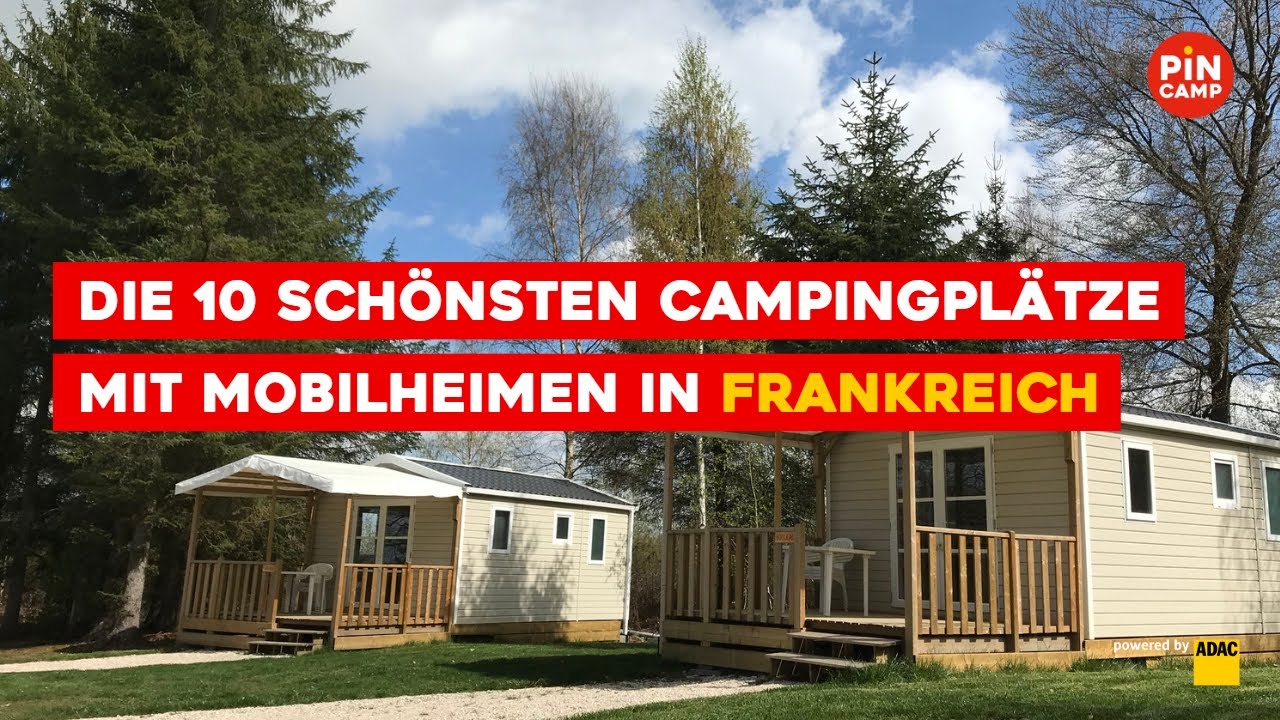 Die 10 sch&ouml;nsten Campingpl&auml;tze mit Mobilheimen in Frankreich