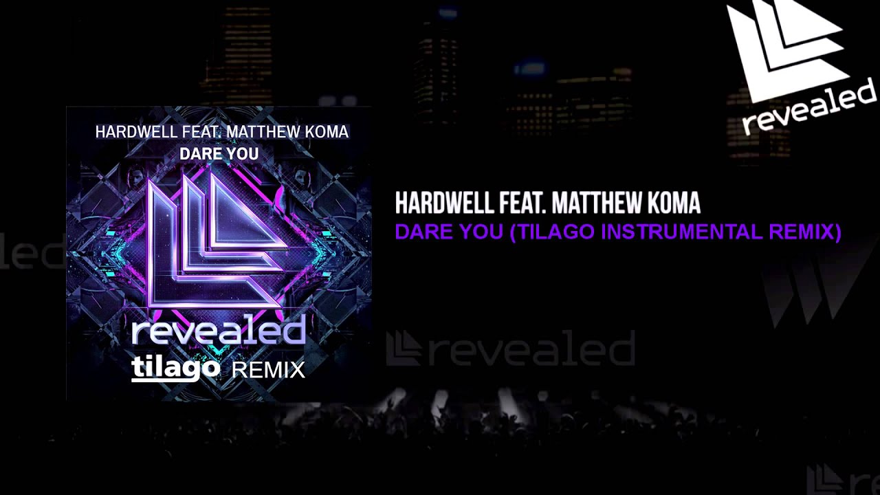 Hardwell feat. Matthew Koma - Dare You (Tilago Instrumental Remix)
